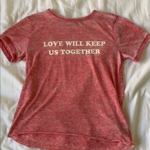 Pink “love will keep us together” T-Shirt